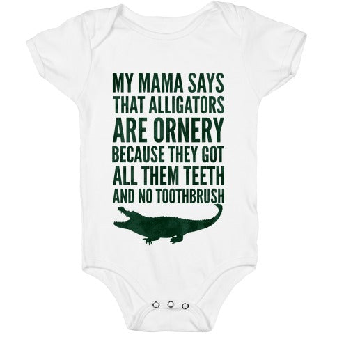 My Mama Says That Alligators Are Ornery Baby One Piece